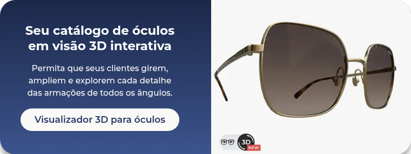 Seu catálogo de óculos em visão 3D interativa   Permita que seus clientes girem, ampliem e explorem cada detalhe das armações de todos os ângulos.  