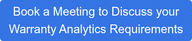Book a Meeting to Discuss your Warranty Analytics Requirements