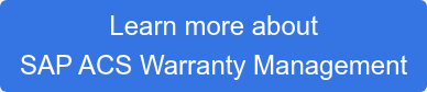 Learn more about  SAP ACS Warranty Management