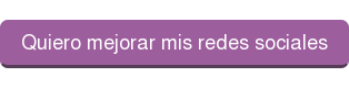 Quiero mejorar mis redes sociales