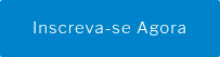 Inscreva-se Agora