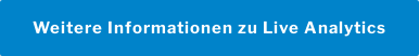Weitere Informationen zu Live Analytics