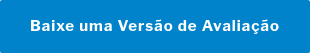 Baixe uma Versão de Avaliação