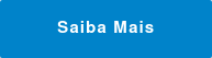 Saiba Mais