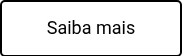 Saiba mais
