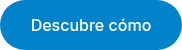 <p>Descubre cómo</p>