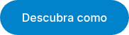 <p>Descubra como</p>