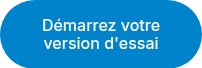 <p>Démarrez votre version d'essai</p>