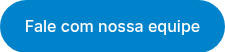 <span style="line-height: 20.925px;">Fale com nossa equipe</span>