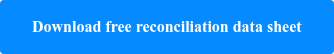 Download free reconciliation data sheet