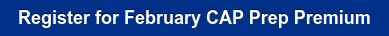Register for February CAP Prep Premium