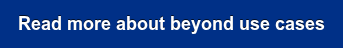 Read more about beyond use cases