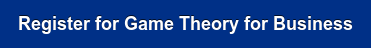 Register for Game Theory for Business