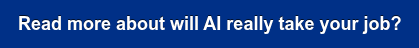 Read more about will AI really take your job?