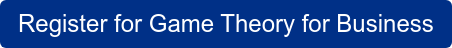 Register for Game Theory for Business