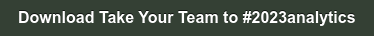 Download Take Your Team to #2023analytics