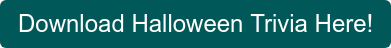 Download Halloween Trivia Here!