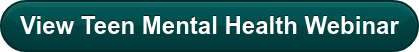View Teen Mental Health Webinar