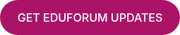 GET EDUFORUM UPDATES
