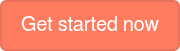 Get started now