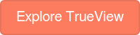 Explore TrueView