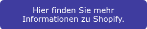 Hier finden Sie mehr Informationen zu Shopify.