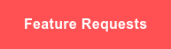 Feature Requests