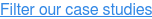 Filter our case studies