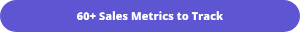 <p>60+ Sales Metrics to Track</p>