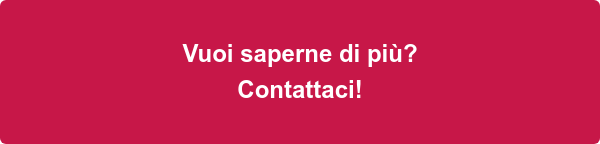 Vuoi saperne di più? Contattaci!