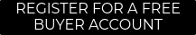 REGISTER FOR A  FREE BUYER ACCOUNT