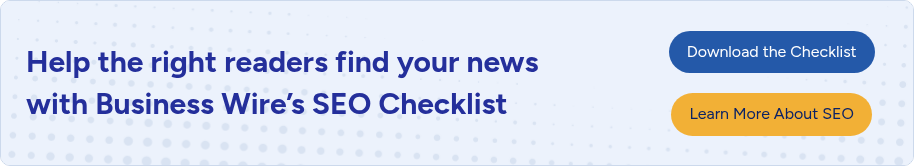 Reach the right audiences with Business Wire’s SEO Checklist