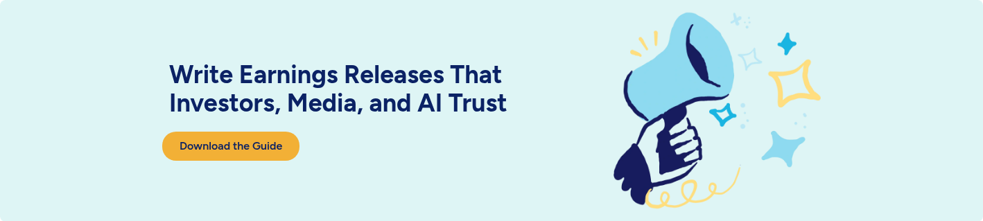 Write Earnings Releases That Investors, Media, and AI Trust