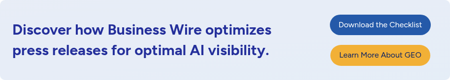 Discover how Business Wire optimizes press releases for optimal AI visibility.