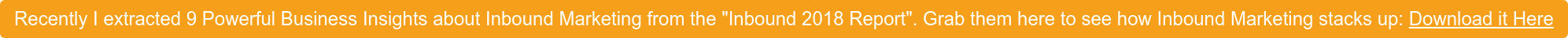 Recently I extracted 9 Powerful Business Insights about Inbound Marketing from the