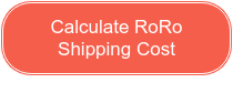 Calculate RoRo Shipping Cost