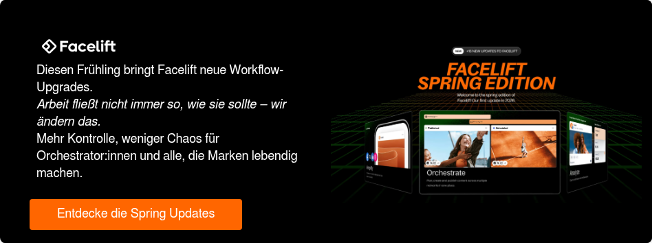Diesen Frühling bringt Facelift neue Workflow-Upgrades. Arbeit fließt nicht immer so, wie sie sollte – wir ändern das. Mehr Kontrolle, weniger Chaos für Orchestrator:innen und alle, die Marken lebendig machen.
