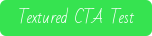 Textured CTA Test
