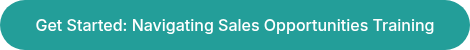 Get Started: Navigating Sales Opportunities Training