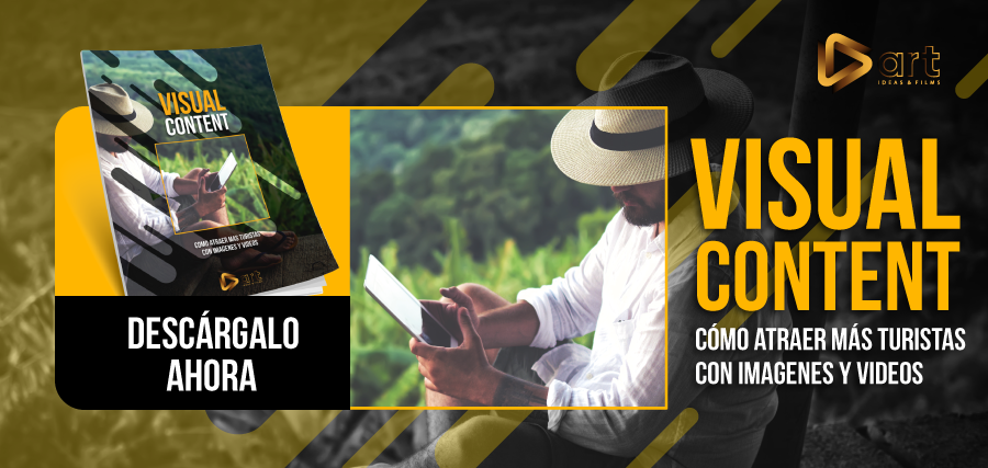 Visual content: cómo atraer más turistas con imágenes y videos