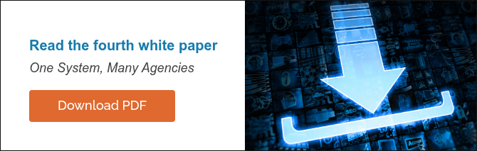 Read the fourth white paper One System, Many Agencies  