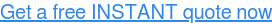 Get a free INSTANT quote now