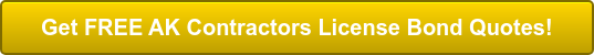 Get FREE AK Contractors License Bond Quotes!