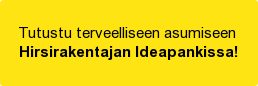 Tutustu terveelliseen asumiseen Hirsirakentajan Ideapankissa!