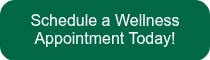 Schedule a Wellness Appointment Today!