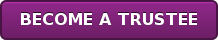 BECOME A TRUSTEE