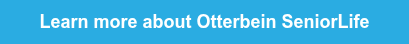 Learn more about Otterbein SeniorLife