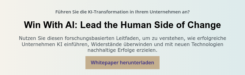 Führen Sie die KI-Transformation in Ihrem Unternehmen an?   Win With AI: Lead the Human Side of Change   Nutzen Sie diesen forschungsbasierten Leitfaden, um zu verstehen, wie erfolgreiche Unternehmen KI einführen, Widerstände überwinden und mit neuen Technologien nachhaltige Erfolge erzielen.