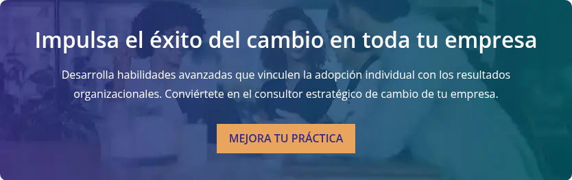 Impulsa el éxito del cambio en toda tu empresa   Desarrolla habilidades avanzadas que vinculen la adopción individual con los resultados organizacionales. Conviértete en el consultor estratégico de cambio de tu empresa.