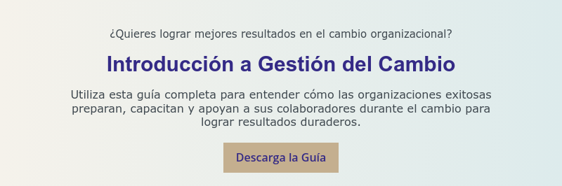 ¿Quieres lograr mejores resultados en el cambio organizacional?   Introducción a Gestión del Cambio   Utiliza esta guía completa para entender cómo las organizaciones exitosas preparan, capacitan y apoyan a sus colaboradores durante el cambio para lograr resultados duraderos.